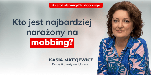 Kto jest najbardziej narażony na mobbing?